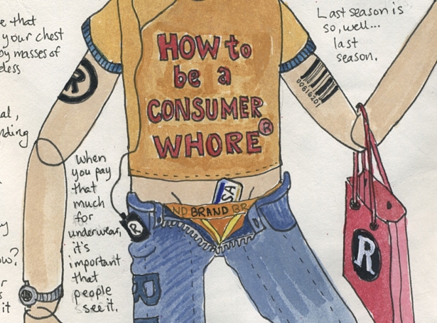 How To Be A Consumer Whore